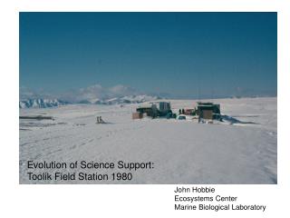 Evolution of Science Support: Toolik Field Station 1980