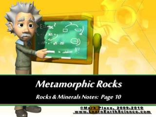 Metamorphic Rocks Rocks & Minerals Notes: Page 10