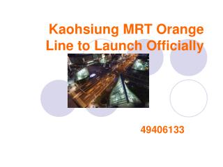 Kaohsiung MRT Orange Line to Launch Officially