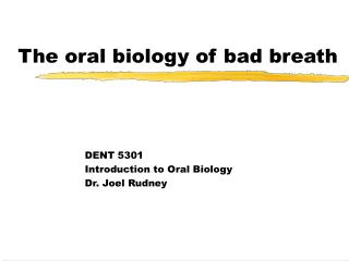 The oral biology of bad breath
