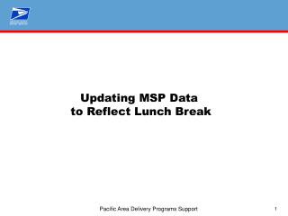 Updating MSP Data to Reflect Lunch Break