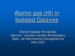 Atomic gas (HI) in Isolated Galaxies