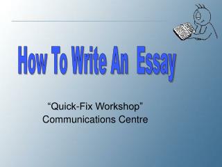 “Quick-Fix Workshop” Communications Centre