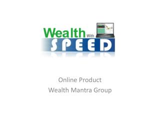 Online Product Wealth Mantra Group