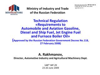 A. Rakhmanov , Director, Automotive Industry and Agricultural Machinery Dept. 148 th WP.29 2 3 -26 June 2009