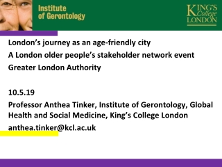 London’s journey as an age-friendly city A London older people’s stakeholder network event