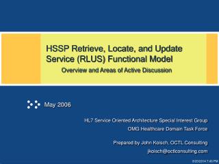 HL7 Service Oriented Architecture Special Interest Group OMG Healthcare Domain Task Force