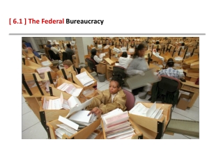 [ 6.1 ] The Federal Bureaucracy