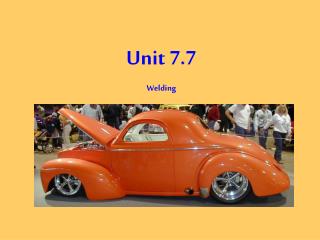 Unit 7.7 Welding