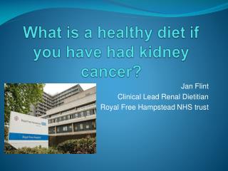 What is a healthy diet if you have had kidney cancer?