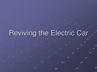 Reviving the Electric Car