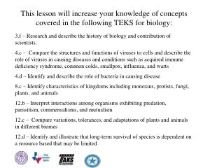This lesson will increase your knowledge of concepts covered in the following TEKS for biology: