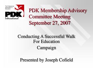 PDK Membership Advisory Committee Meeting September 27, 2007