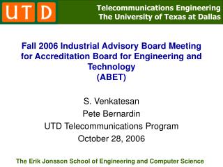 S. Venkatesan Pete Bernardin UTD Telecommunications Program October 28, 2006