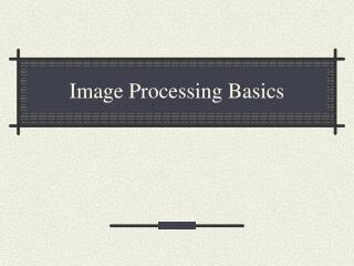 Image Processing Basics