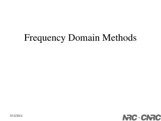 Frequency Domain Methods