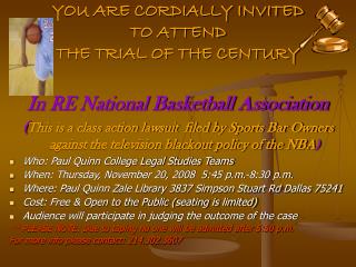 YOU ARE CORDIALLY INVITED TO ATTEND THE TRIAL OF THE CENTURY