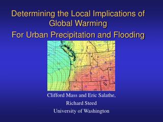 Determining the Local Implications of Global Warming For Urban Precipitation and Flooding