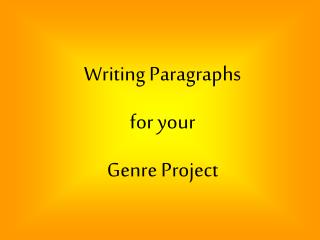 Writing Paragraphs for your Genre Project