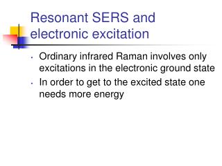 Resonant SERS and electronic excitation