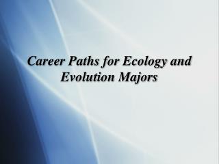 Career Paths for Ecology and Evolution Majors