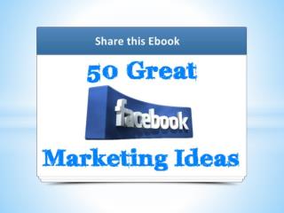 50 Great Facebook Marketing Ideas