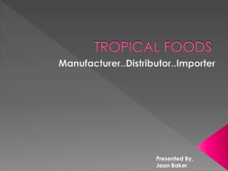 Tropical Foods