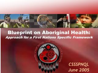 Blueprint on Aboriginal Health: Approach for a First Nations Specific Framework