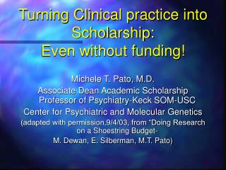 Turning Clinical practice into Scholarship: Even without funding!