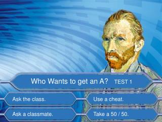 Ask a classmate.