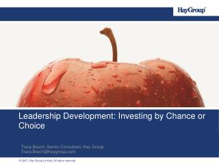 Leadership Development: Investing by Chance or Choice