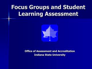 Focus Groups and Student Learning Assessment