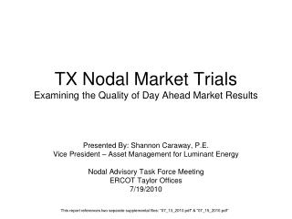 TX Nodal Market Trials Examining the Quality of Day Ahead Market Results