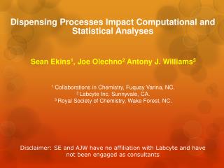 Dispensing Processes Impact Computational and Statistical Analyses