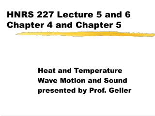 HNRS 227 Lecture 5 and 6 Chapter 4 and Chapter 5