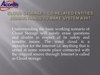 Cloud Storage -: Co-related Entities Joining Hands to Make S