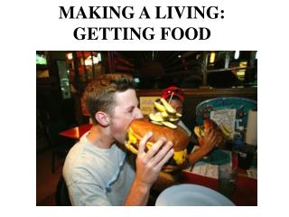 MAKING A LIVING: GETTING FOOD
