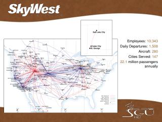 Employees: 10,343 Daily Departures: 1,508 Aircraft: 280 Cities Served: 147