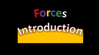 F o r c e s Introduction