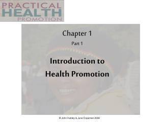 Chapter 1 Part 1 Introduction to Health Promotion