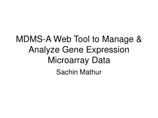 MDMS-A Web Tool to Manage & Analyze Gene Expression Microarray Data