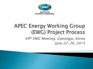 APEC Energy Working Group (EWG) Project Process