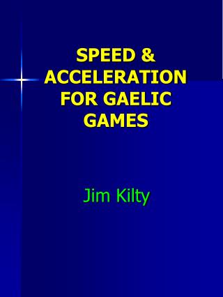 SPEED & ACCELERATION FOR GAELIC GAMES
