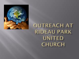 OUTREACH AT RIDEAU PARK UNITED CHURCH