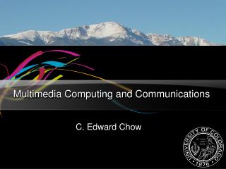 Multimedia Computing and Communications