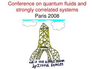 Conference on quantum fluids and strongly correlated systems Paris 2008