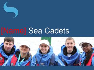 [Name] Sea Cadets