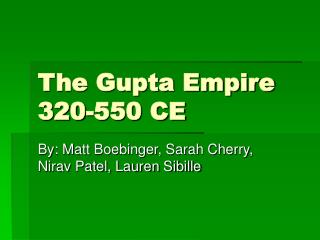 The Gupta Empire 320-550 CE
