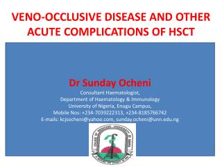 VENO-OCCLUSIVE DISEASE AND OTHER ACUTE COMPLICATIONS OF HSCT
