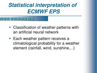 Statistical interpretation of ECMWF EPS